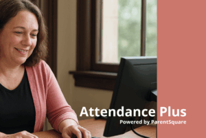 Smiling woman looking at a computer screen. Words on the screen say "Attendance Plus, Powered by ParentSquare